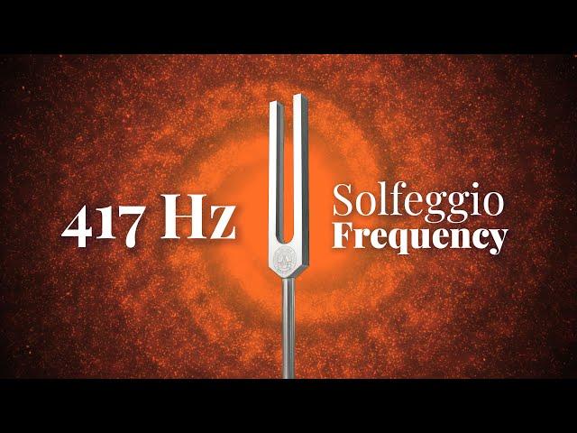 417 Hz Solfeggio Frequency | Tuning Fork | Resonance Frequency of Change | Pure Tone | Sound Bath