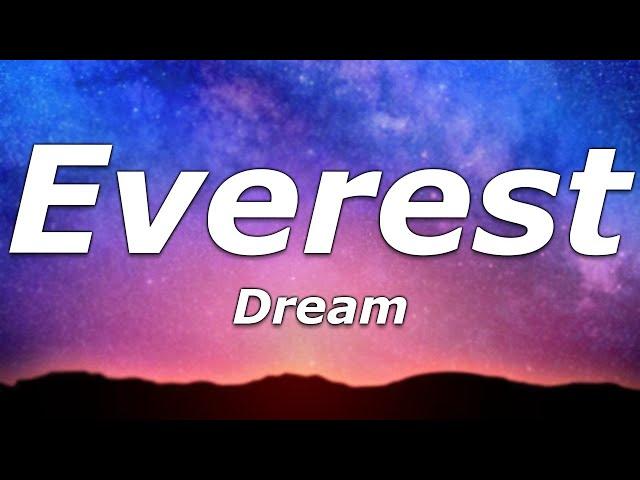 Dream - Everest (Lyrics) - "So high like I'm on Everest"