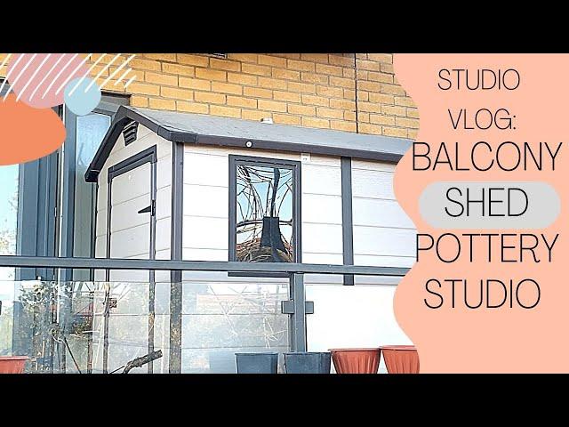 Studio Vlog: Balcony shed pottery studio| DIY studio | How I built the studio in my balcony