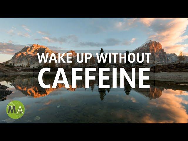 Wake Up Without Caffeine - Energy Boosting Isochronic Tones