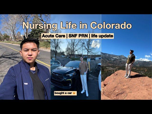 Nursing Life: Transitioning to Acute Care - Med Surg l PRN SNF Nurse l Buying a Car l Colorado