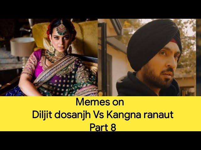 Memes on Diljit dosanjh Vs Kangna ranaut  ( Part 8 )