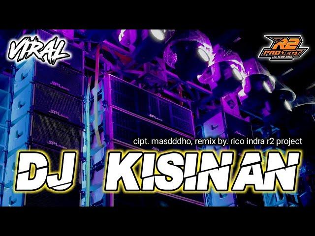 DJ KISINAN || SLOW FULL BASS HOREG || by r2 project official remix