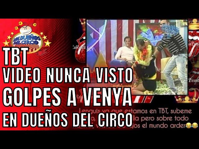 TBT VIDEO NUNCA VISTO GOLPES A VENYA, EN VIVO EN LOS DUEÑOS DEL CIRCO