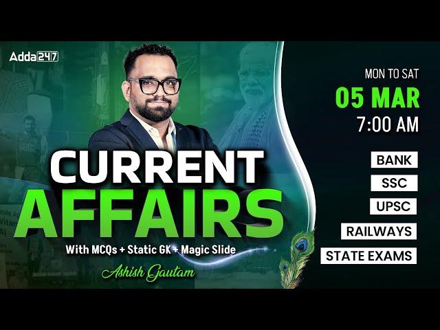 Current Affairs Today | 05 March Current Affairs 2025 | Daily Current Affairs By Ashish Gautam