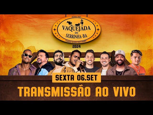 VAQUEJADA DE SERRINHA - AO VIVO - SEXTA - 2024 (OFICIAL)