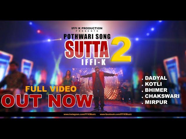 Sutta 2 | iFFi-Khan | Pothwari Song 2021 | FULL VIDEO