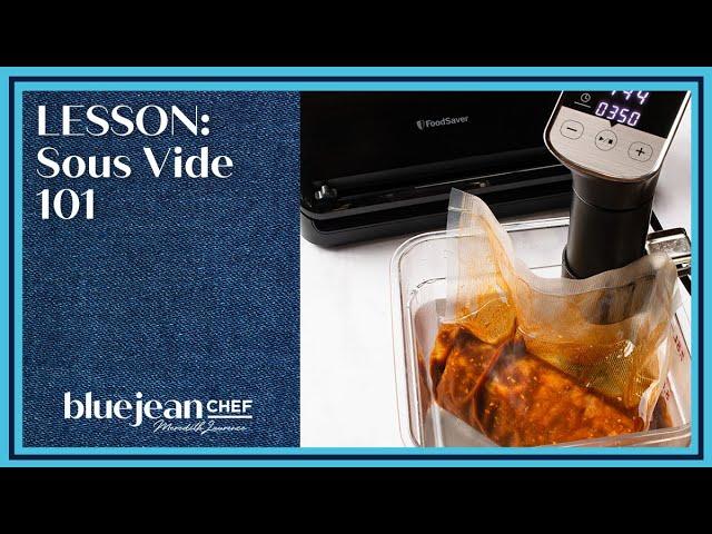 Lesson: Sous Vide 101 | Blue Jean Chef