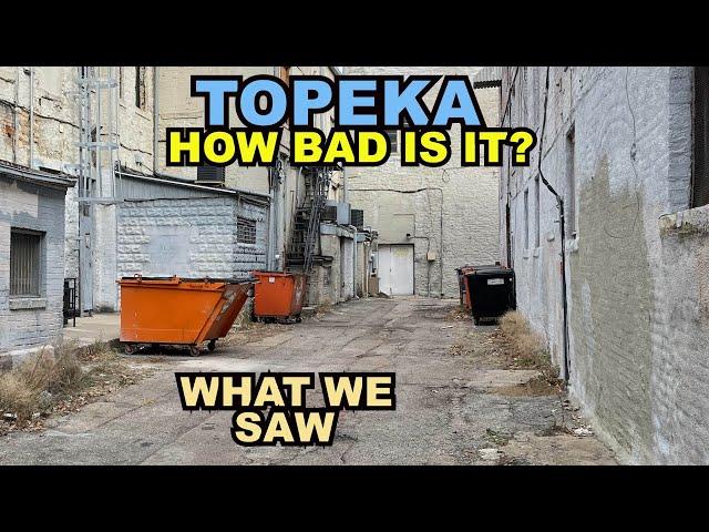 TOPEKA: Just HOW BAD Is It? What We Saw In The Kansas Capital City