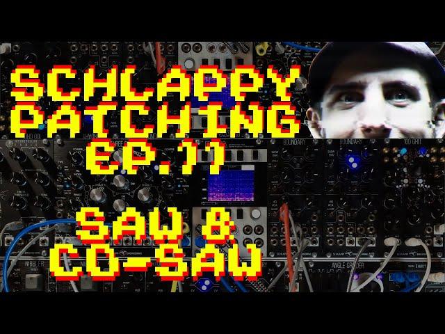 Saw & CoSaw | Schlappy Patching