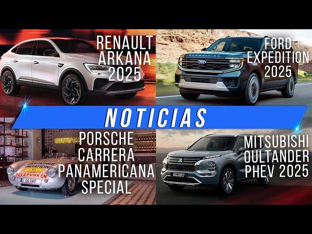 Noticias - Renault Arkana / Ford Expedition / Porsche Carrera Panamericana / Oultander PHEV