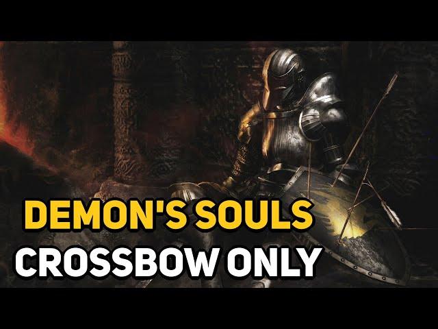 Can You Beat DEMON'S SOULS With Only a Crossbow?