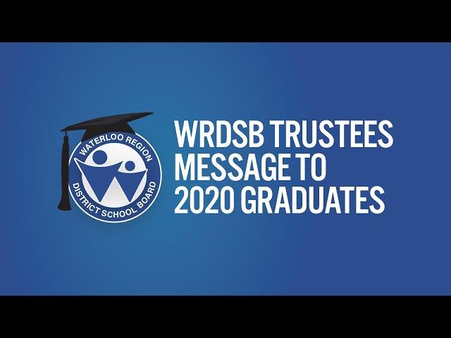 WRDSB Trustees Message to 2020 Graduates