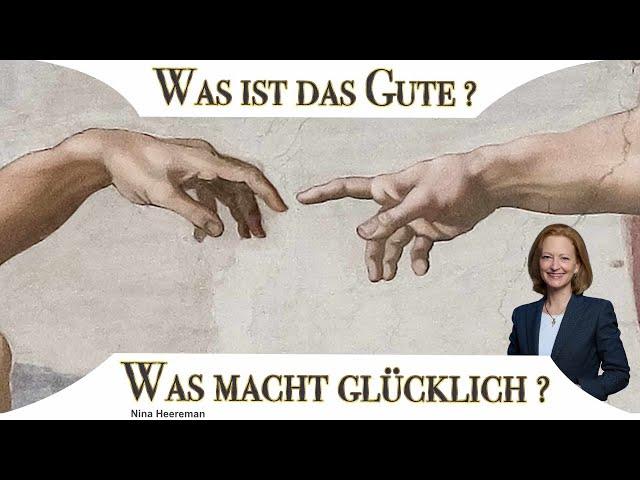 Was ist das Gute? Was macht glücklich?