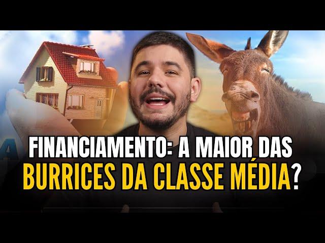 Financiamento é BURRICE da classe média?