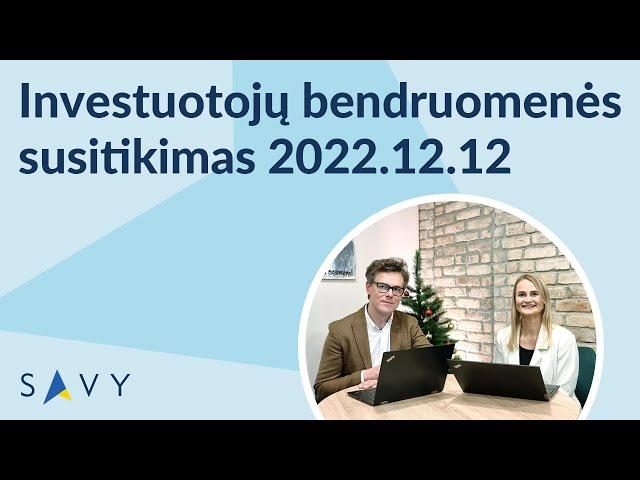 SAVY investuotojų bendruomenės susitikimas 2022.12.12 | www.savy.lt