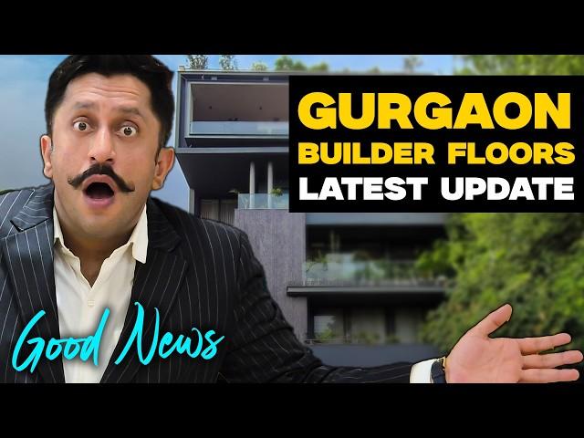 Gurgaon Builder Floors LATEST UPDATE || 4th Floor Building Approvals are UP! New Constructions Begin