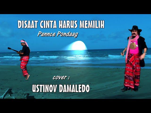 DISAAT CINTA HARUS MEMILIH ( Pance F Pondaag )  cover USTINOV DAMALEDO Musik AGUS DON