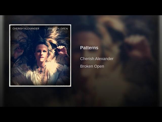 Patterns | BROKEN OPEN · Cherish Alexander