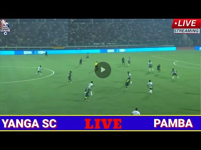 LIVE MATCH:YANGA SC [4] VS [0] PAMBA | LIVE STREAMING LIGI KUU TANZANIA BARA LEO