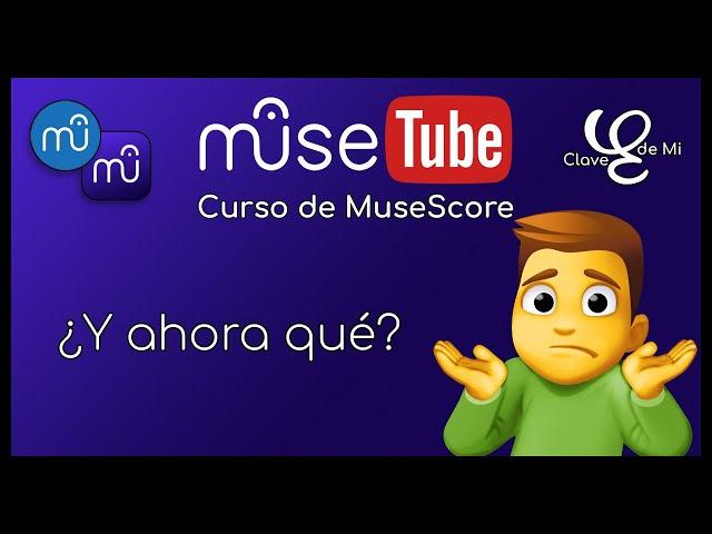 ‍️ ¿Y ahora qué? - MuseTube Premium 