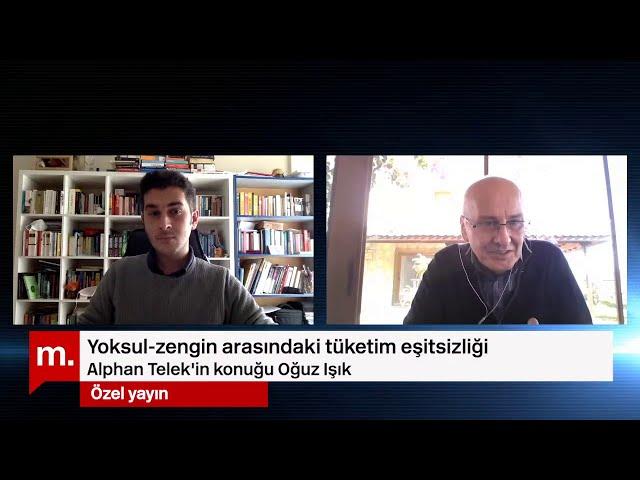 Oğuz Işık ile "Yoksul-zengin arasındaki tüketim eşitsizliği"