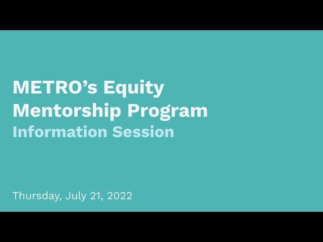 METRO’s Equity Mentorship Program: Information Session