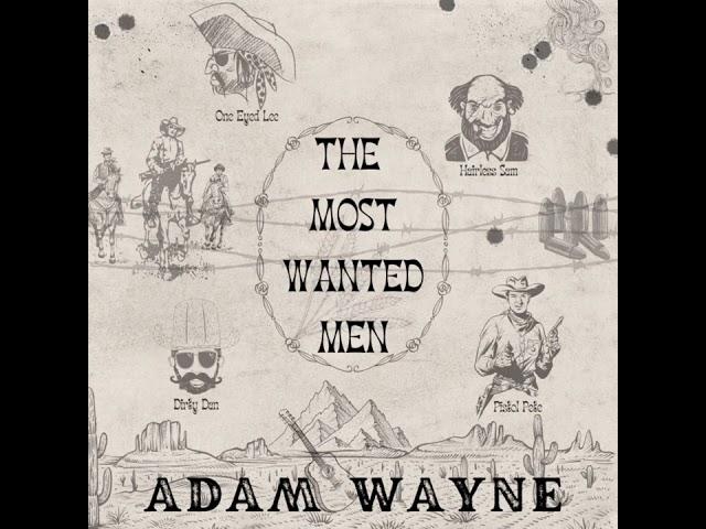 The Most Wanted Men (ADAM WAYNE)