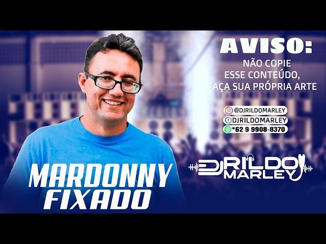 MARDONY FIXADO |CANAL DJ RILDO MARLEY