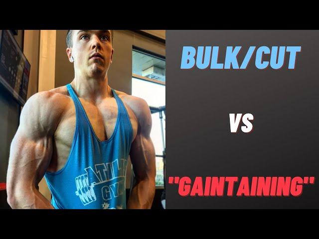 Bulking/Cutting vs "Gaintaining" - Which One Should YOU Do?