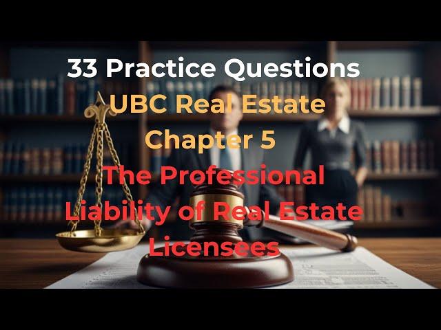 UBC Real Estate Chapter 5  33 Practice Questions The Professional Liability of Real Estate Licensees