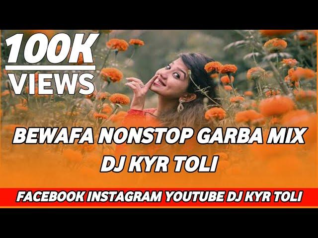 BEWAFA NONSTOP GARBA MIX PART 1 DJ K Y R FROM TOLI DJ GOLU IN THA MIX