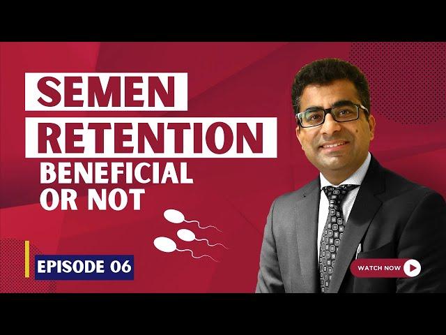 Semen Retention Benefits | Does semen retention makes you super powerful? | Dr. Arora's Clinic