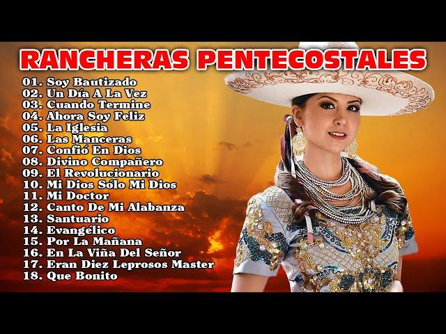 18 RANCHERAS PENTECOSTALES ALEGRES 2023