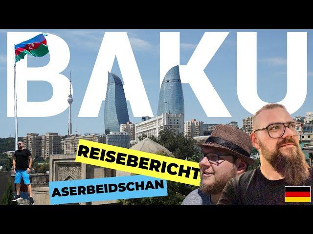 BAKU, Perle des Kaukasus / Aserbeidschan  Reisebericht, Vlog - Städtereise, City-Trip Azerbaycan