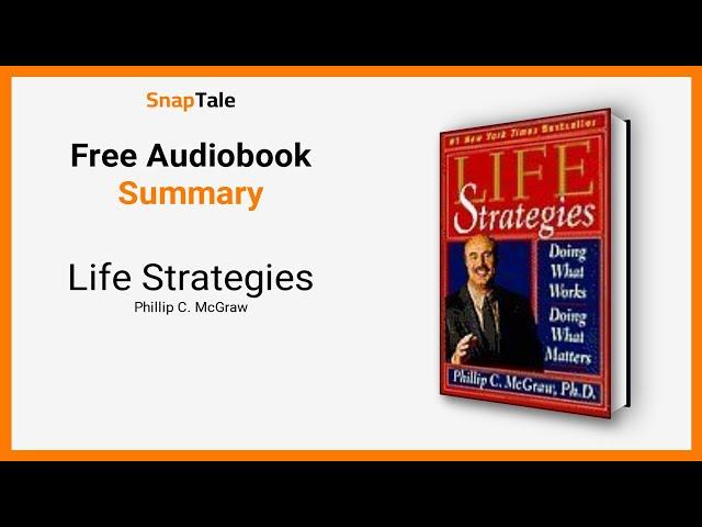 Life Strategies by Phillip C. McGraw: 9 Minute Summary