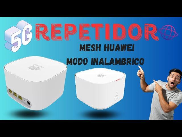 CONFIGURAR REPETIDOR MESH HUAWEI EchoLife WA8021V5