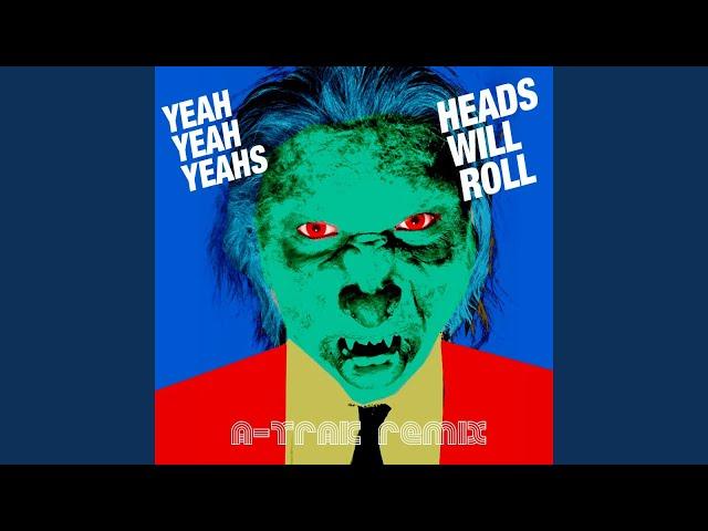 Heads Will Roll (A-Trak Remix)