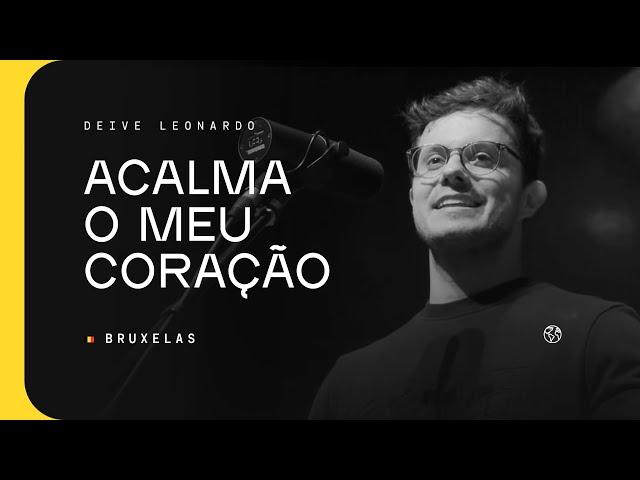 Acalma o meu coração | Deive Leonardo