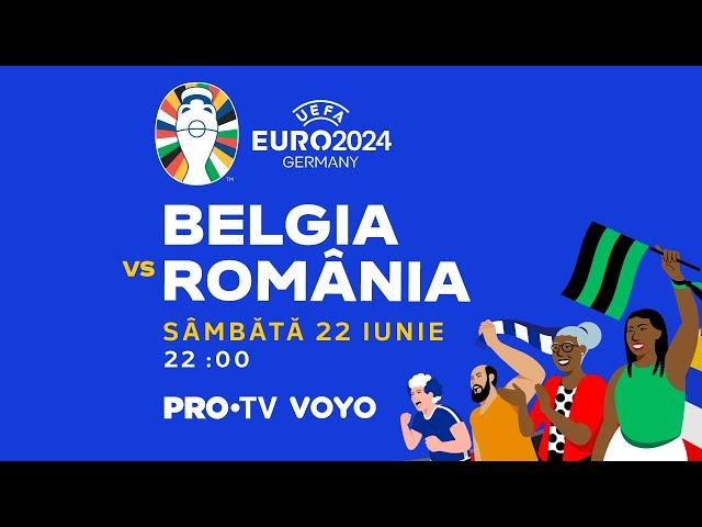 EURO 2024 | Belgia - România | 22.06, ora 22:00 | Vezi pe VOYO