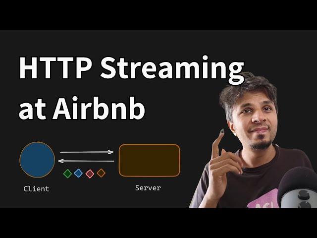 Everything about HTTP Streaming and how Airbnb leverages it in production