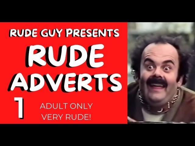 Rude Guy presents "Rude Adverts Part 1"