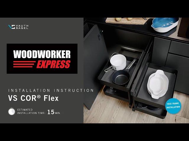 Vauth Sagel VS COR® Flex Installation- Woodworker Express