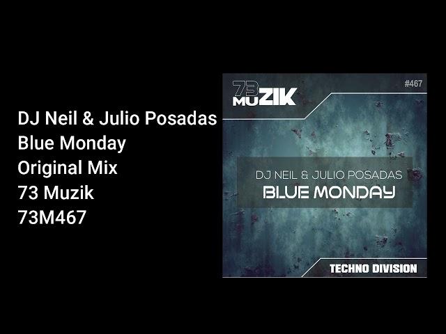 DJ Neil & Julio Posadas - Blue Monday (Original Mix)