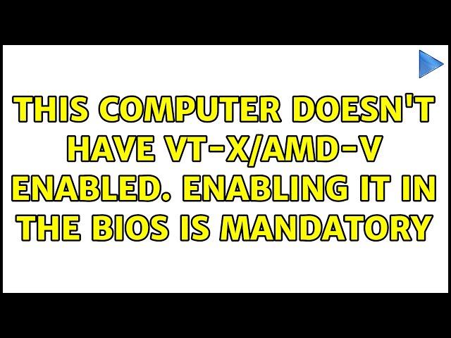 This computer doesn't have VT-x/AMD-v enabled. Enabling it in the BIOS is mandatory