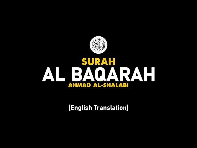 Surah Al Baqarah - Ahmad Al-Shalabi [ 002 ] I Beautiful Quran Recitation .