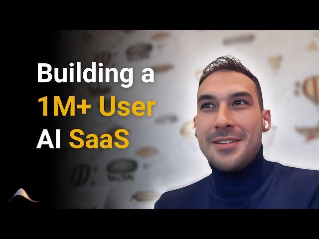 Building a 1M User AI SaaS [Success Story]