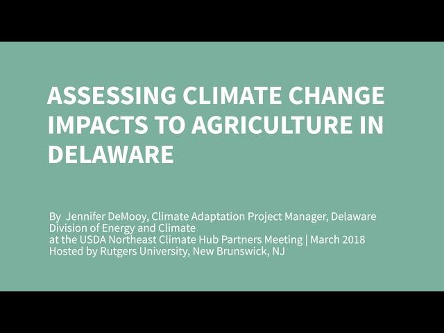 Assessing Climate Change Impacts to Agriculture in Delaware