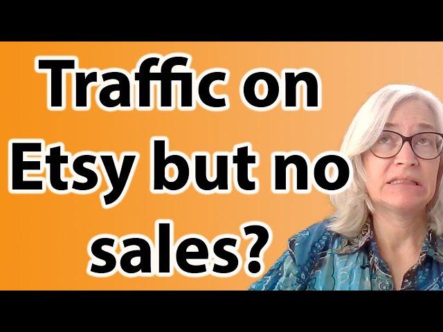 What to check in your Etsy shop if you're getting traffic but no sales! Selling on Etsy for beginner