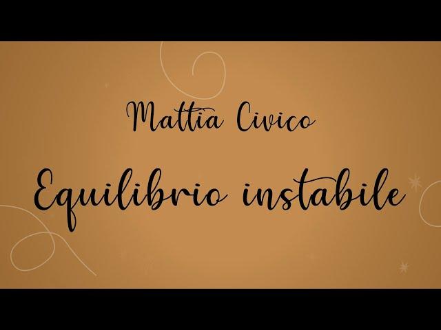 Equilibrio instabile - Mattia Civico (Official Lyric Video)